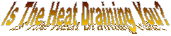 Is The Heat Draining You?